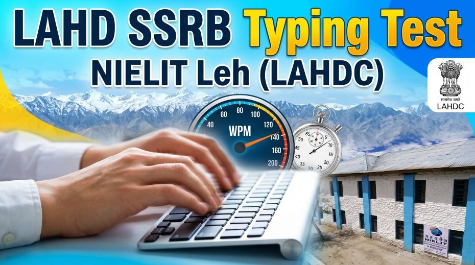 LAHD SSRB Typing Test NIELIT Leh (LAHDC) 2 LAHD SSRB Typing Test NIELIT Leh (LAHDC)